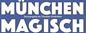 München Magisch - Die Zaubergala (Zaubershow)